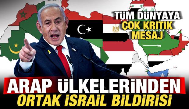 Arap ülkelerinden son dakika İsrail bildirisi! Tüm dünyaya kritik mesaj