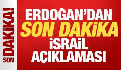 Cumhurbaşkanı Erdoğan son dakika İsrail açıklaması! Skandal karara sert tepki