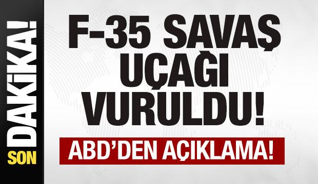 F-35 savaş uçağı vuruldu! ABD'den son dakika açıklaması