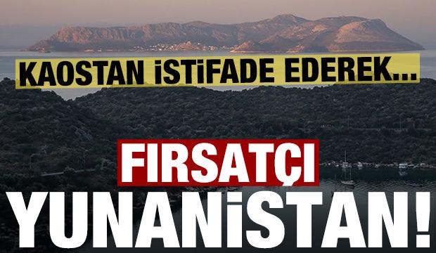 Fırsat&ccedil;ı Yunanistan! Kaostan istifade ederek...