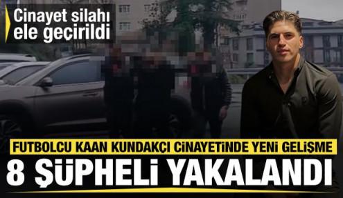 Futbolcu Kaan Kundakçı cinayetinde yeni gelişme: Cinayet silahı ele geçirildi