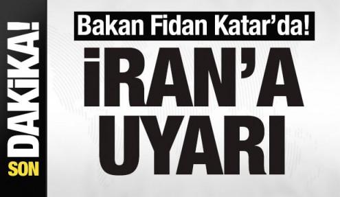 Hakan Fidan'dan Katar'da son dakika açıklamaları! İran'a uyarı