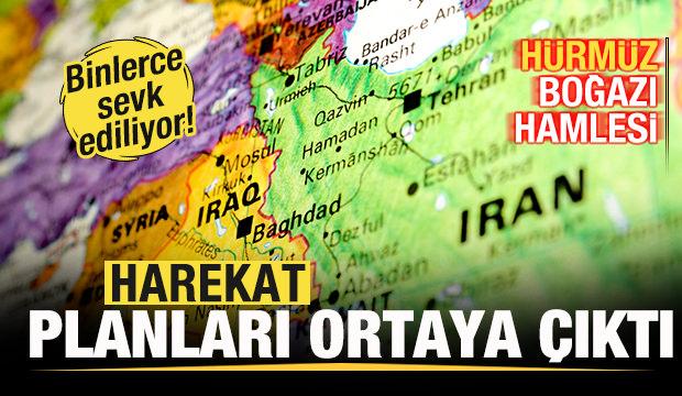Harekat planları ortaya çıktı! Hürmüz Boğazı hamlesi! Binlerce sevk ediliyor