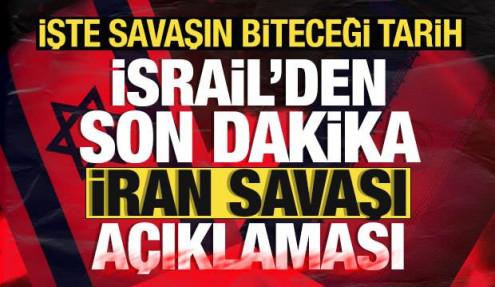 İran savaşı ne zaman bitecek? İsrail'den son dakika açıklaması