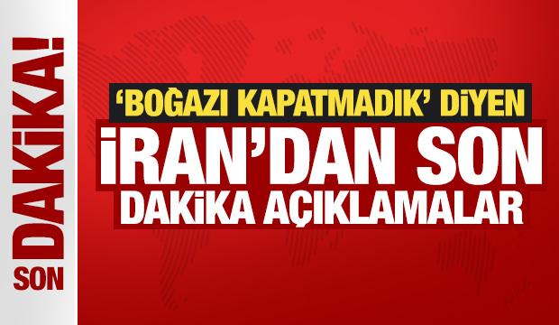 İran'dan son dakika Hürmüz Boğazı mesajı: Boğazı kapatmadık!