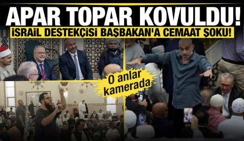 İsrail destekçisi Başbakan'a cemaat şoku: Camiden apar topar kovuldu! 