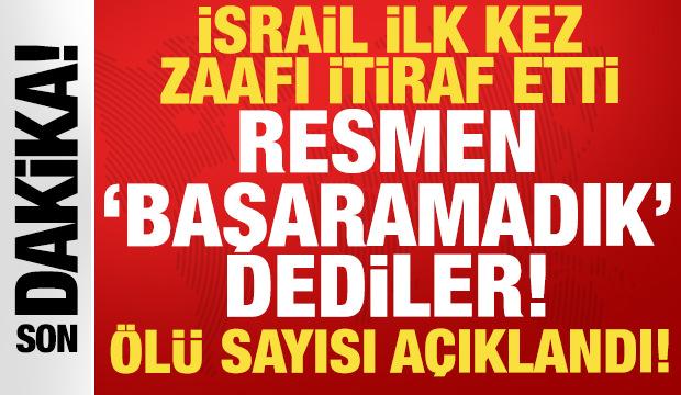 İsrail ilk kez zaafı itiraf etti: Resmen 