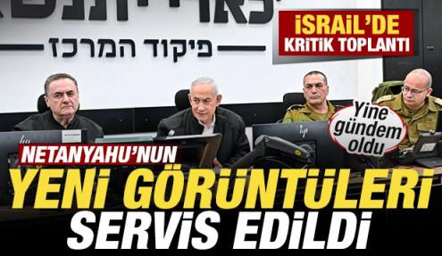 İsrail'de kritik toplantı! Netanyahu'nun yeni görüntüleri servis edildi! Yine gündem oldu