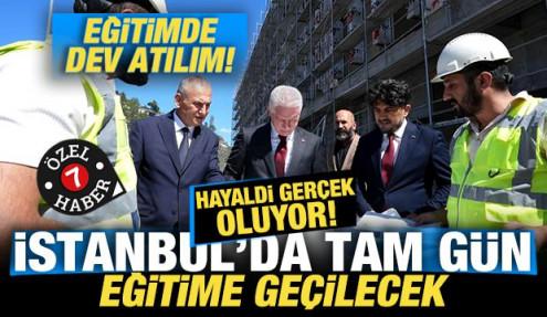 İstanbul'da eğitimde dev atılım! Hayaldi gerçek oluyor! Tam gün eğitime geçilecek