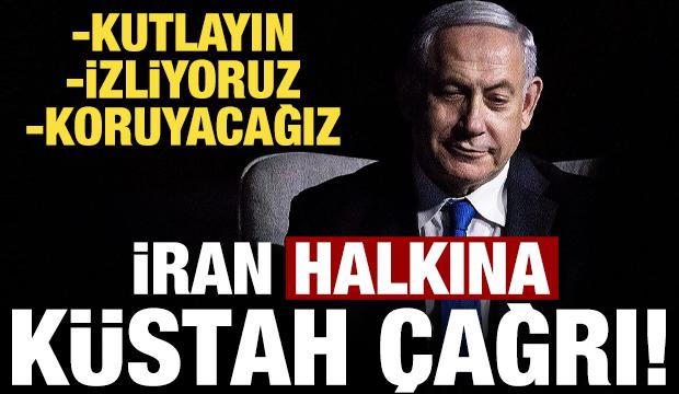 Netanyahu'dan İran halkına küstah çağrı: Kutlayın, izliyoruz, sizi koruyacağız...