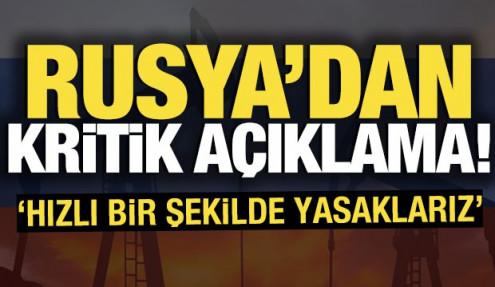 Rusya'dan kritik açıklama! 'Hızlı bir şekilde yasaklarız'
