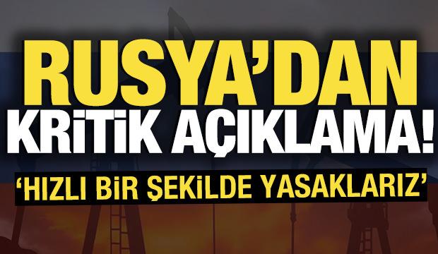 Rusya'dan kritik açıklama! 'Hızlı bir şekilde yasaklarız'
