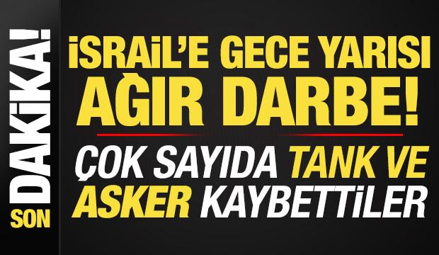 Son dakika: İsrail'e gece yarısı ağır darbe! Çok sayıda tank ve asker kaybettiler...