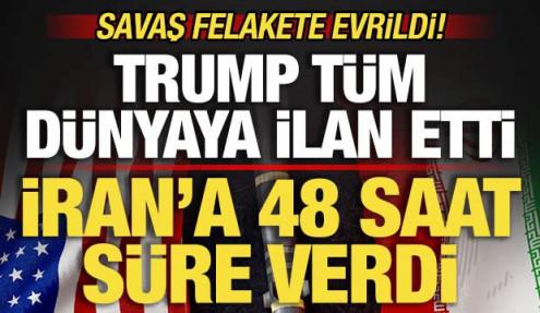 Son dakika: Savaş felaket evrildi! Trump tüm dünyaya ilan etti! İran'a 48 saat süre verdi