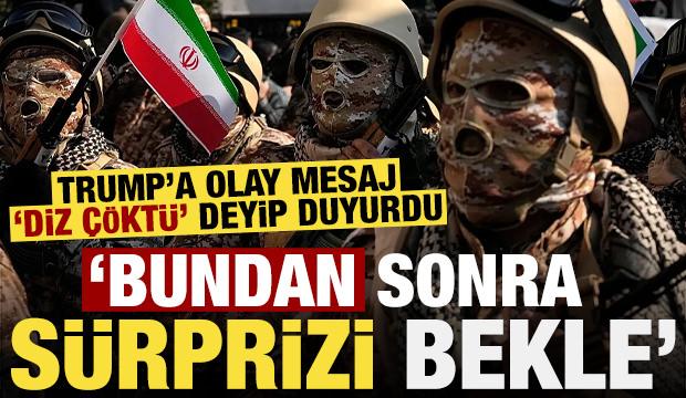 Son dakika: Trump'a olay mesaj: Bundan sonra sürprizleri bekle!