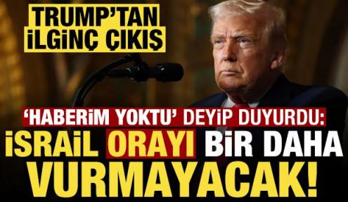 Trump'tan ilginç çıkış: Haberim yoktu, İsrail orayı bir daha vurmayacak!