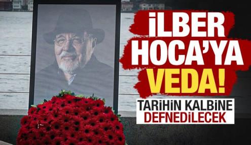 Türkiye İlber Hoca'yı uğurluyor! Tarihin kalbine defnedilecek