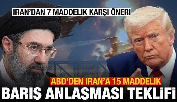 ABD'den İran'a 15 maddelik barış anlaşması teklifi! İran'dan da 7 maddelik karşı öneri