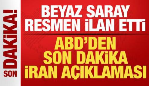 ABD'den son dakika İran açıklaması! Beyaz Saray resmen ilan etti