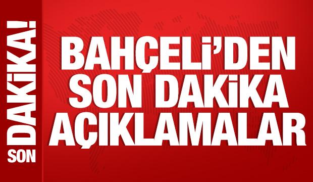 Bahçeli'den önemli açıklamalar