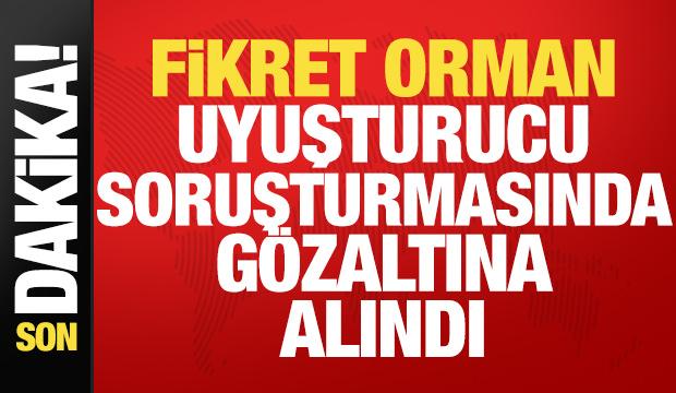 Fikret Orman gözaltına alındı