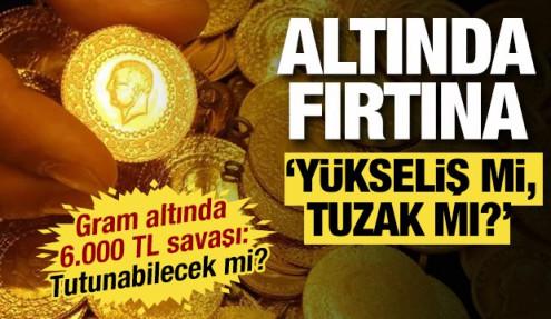 Gram altında 6.000 TL savaşı: Tutunabilecek mi?