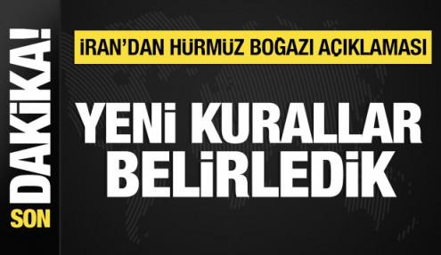 İran'dan Hürmüz Boğazı açıklaması: Yeni kurallar belirledik