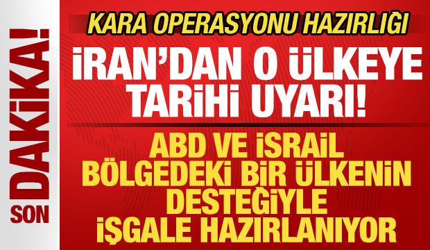 İran'dan o ülkeye tarihi uyarı: ABD ve İsrail bir ülkenin desteğiyle işgale hazırlanıyor