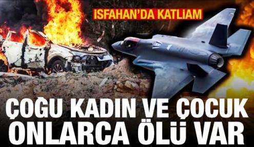 İsfahan'da katliam! Çoğu kadın ve çocuk onlarca ölü var