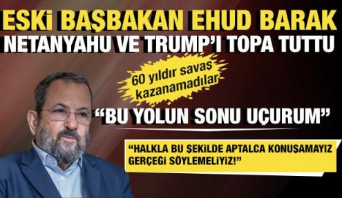 İsrail eski Başbakanı Barak: 60 yıldır savaş kazanamadılar! Biz de hatayı tekrarlıyoruz
