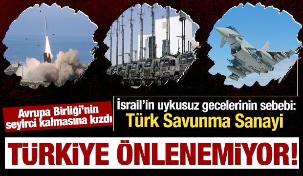 İsrail&rsquo;in T&uuml;rkiye korkusu: AB &uuml;lkelerinin T&uuml;rkiye karşısında zayıflığına sitem ettiler!