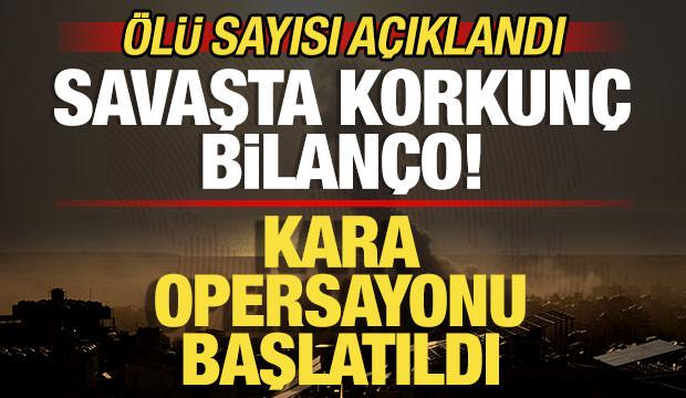 Kara operasyonu sonrası savaşta korkunç bilanço! Ölü sayısı açıklandı