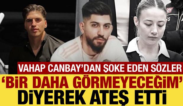 Kundak&ccedil;ı cinayetinde yeni perde: Vahap Canbay&rsquo;ın ifadesi ortaya &ccedil;ıktı