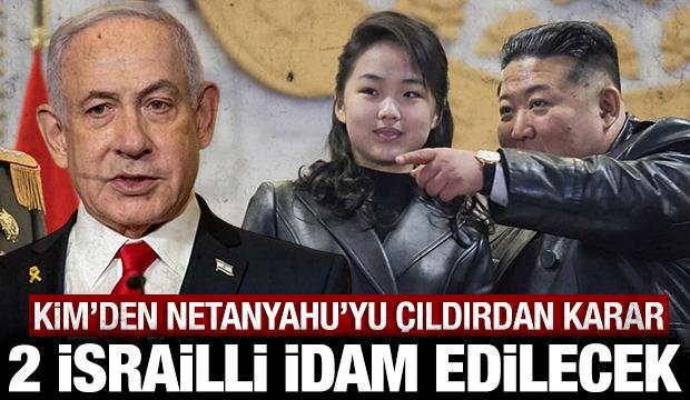 Kuzey Kore lideri Kim'den Netanyahu'yu çıldırtacak karar: 2 İsrailli idam edilecek!