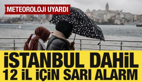 Meteoroloji’den İstanbul dahil 12 il için sarı alarm