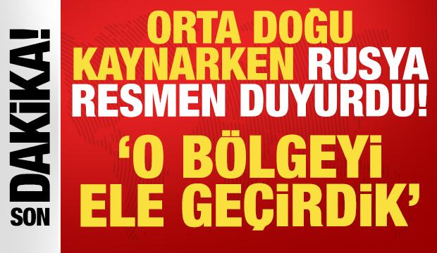 Orta Doğu kaynarken Rusya'dan son dakika açıklaması: O bölgeyi ele geçirdik!