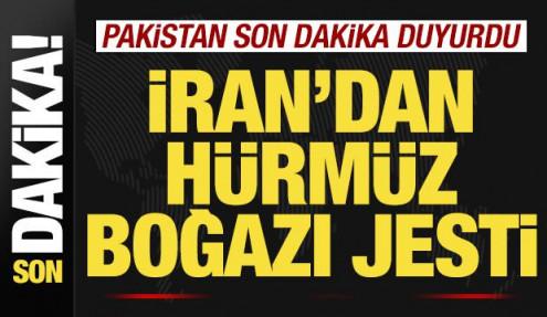 Pakistan son dakika duyurdu! İran'dan Hürmüz Boğazı jesti