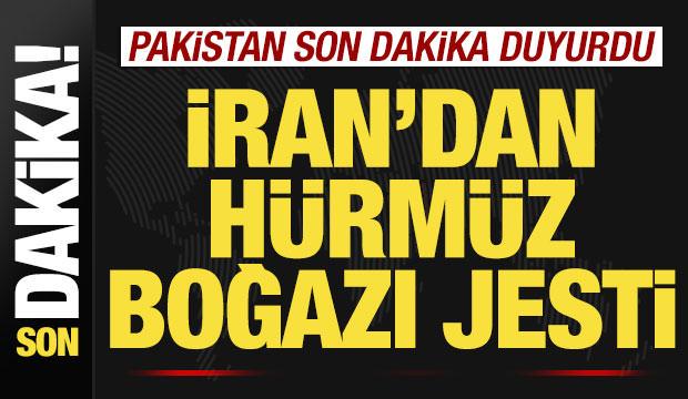 Pakistan son dakika duyurdu! İran'dan Hürmüz Boğazı jesti