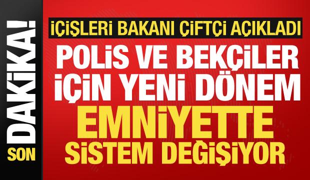 Polis ve bekçiler için yeni dönem başlıyor! Bakan Çiftçi duyurdu