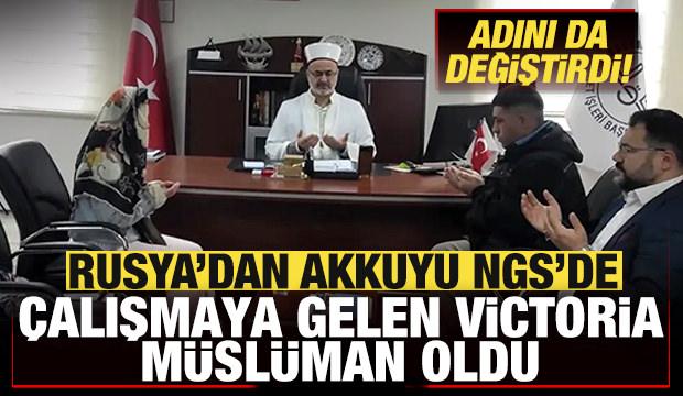 Rusya'dan Akkuyu NGS'de çalışmaya gelen Victoria Müslüman oldu! Adını da değiştirdi