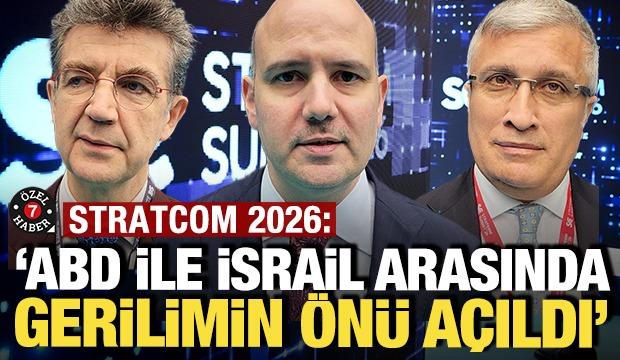 STRATCOM 2026: 'ABD ile İsrail arasında öngörülemeyen bir gerilimin önü açıldı'