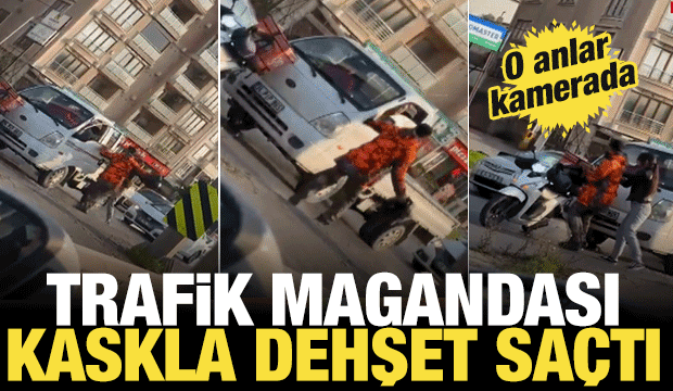 Trafik magandası kaskla dehşet sa&ccedil;tı! O anlar kamerada