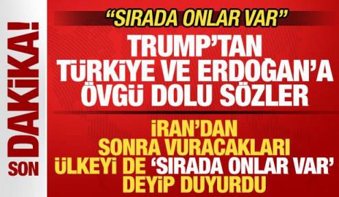 Trump'tan Türkiye ve Erdoğan açıklaması! İran'dan sonra vuracakları ülkeyi de açıkladı
