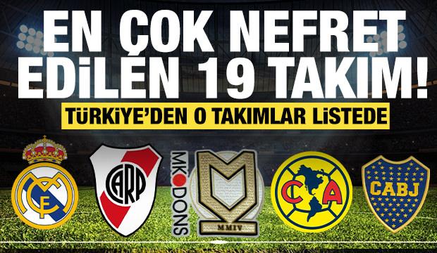 Yapay zeka en çok nefret edilen 19 takımı belirledi: Türkiye'den o kulüpler listede!