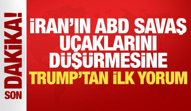 ABD savaş uçaklarının düşürülmesi sonrası Trump'tan ilk açıklama