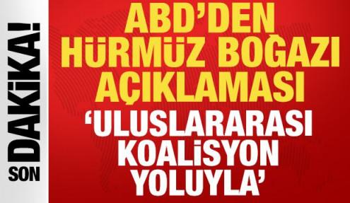 ABD'den son dakika Hürmüz Boğazı açıklaması!