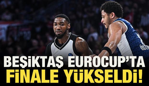 Beşiktaş GAİN Erkek Basketbol Takımı EuroCup'ta finale yükseldi!