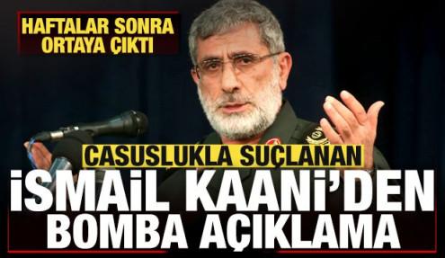 Casuslukla suçlanan İsmail Kaani'den bomba açıklama! Haftalar sonra ortaya çıktı