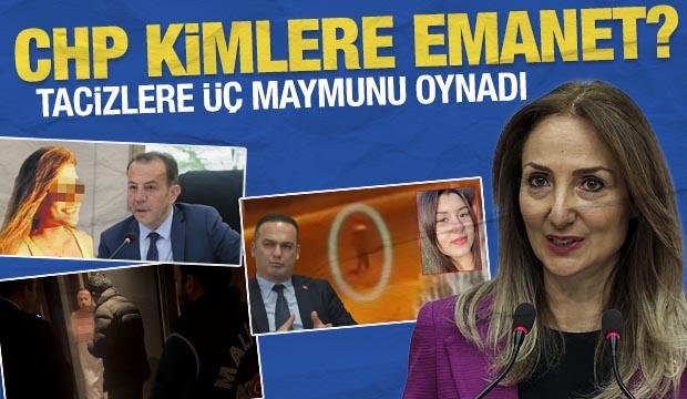 CHP kimlere emanet? Aylin Nazlıaka, tacizlere üç maymunu oynadı