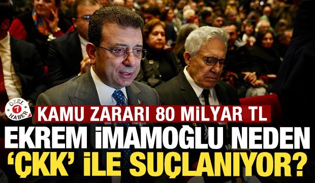 Ekrem İmamoğlu neden 'ÇKK' ile suçlanıyor? 80 milyar TL'lik kamu zararına yol açtılar